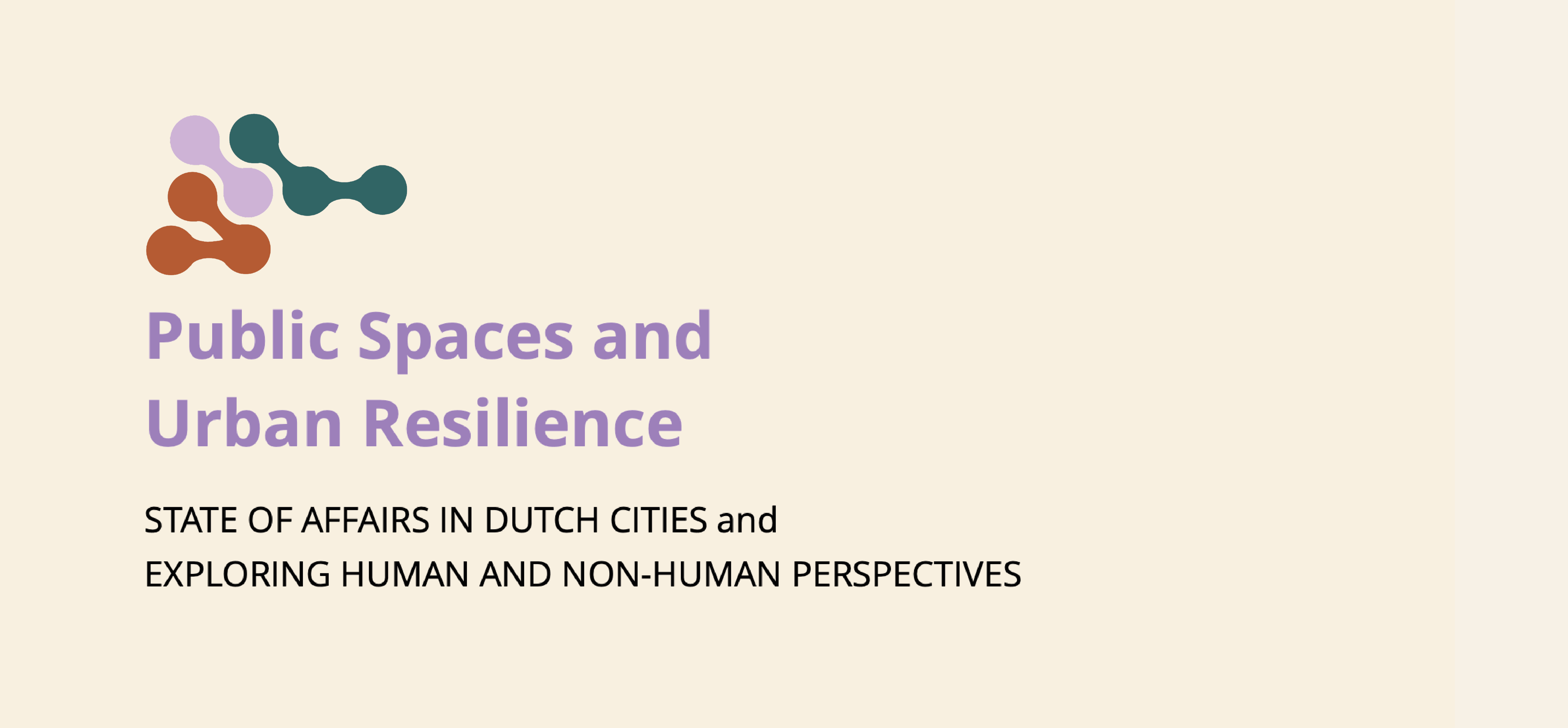 Public Spaces and Urban Resilience: state of affairs in Dutch cities and exploring human and non-human perspectives